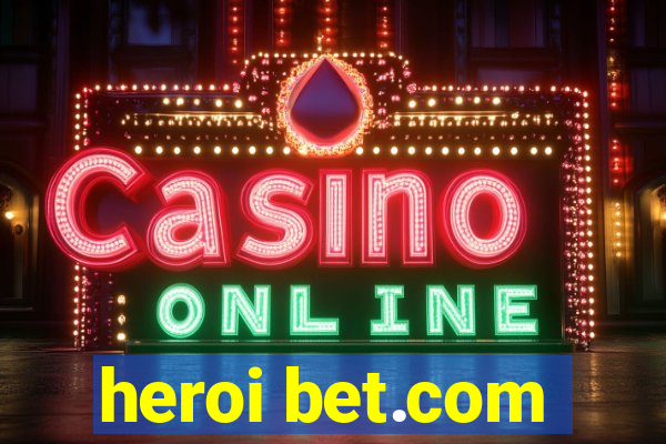 heroi bet.com